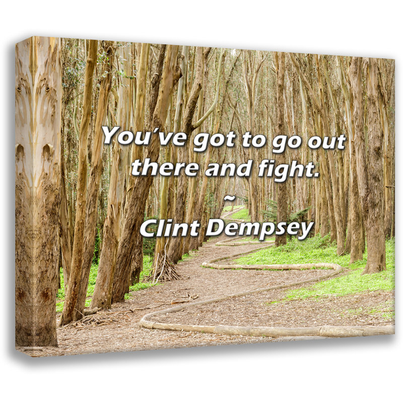Artsy Quote "You’ve got to go out there and fight." By Clint Dempsey Gallery Wrapped Canvas
