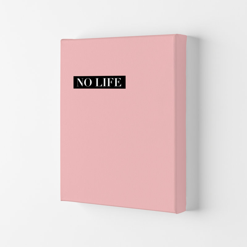 No Life 1 Piece Wall Art, 84.1cm H x 59.4cm W x 4cm D, No Framed
