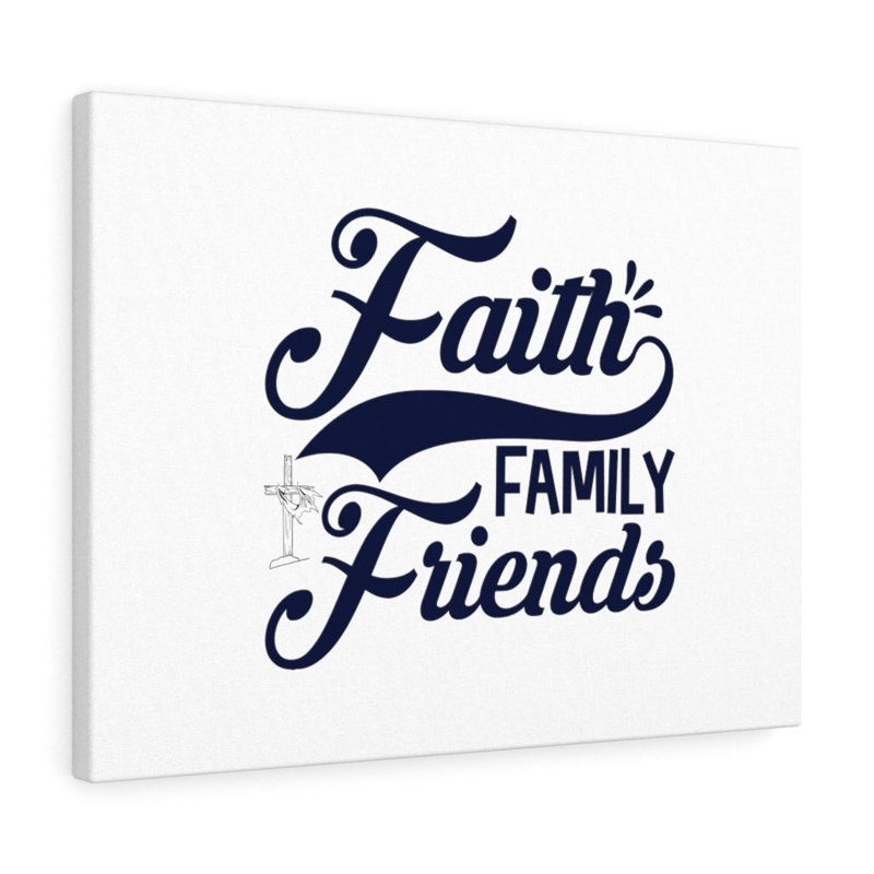 Faith Family Friends - Wrapped Canvas Print, 46cm H x 61cm W