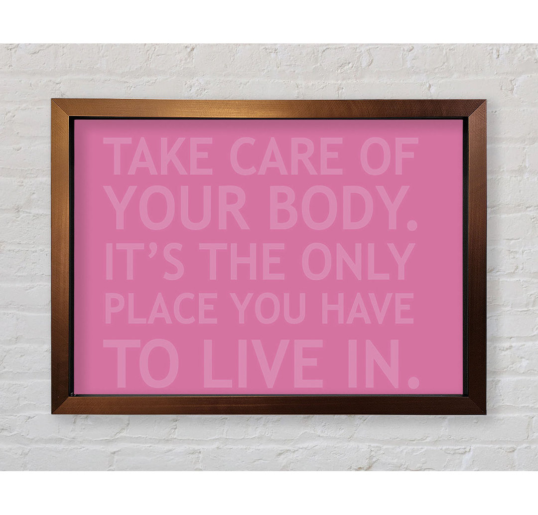 Rackerby Motivational Quote Take Care Of Your Body Gerahmter Druck Wandkunst