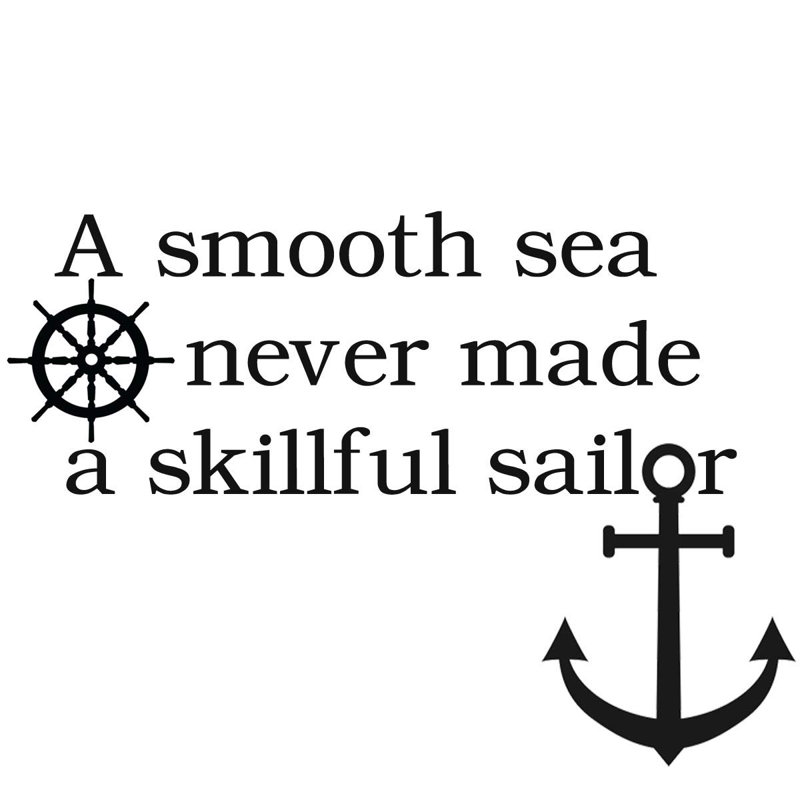 Adhésif décoratif "A Smooth Sea Never Madea Skillful Sailor", H 22 po x l 30 po