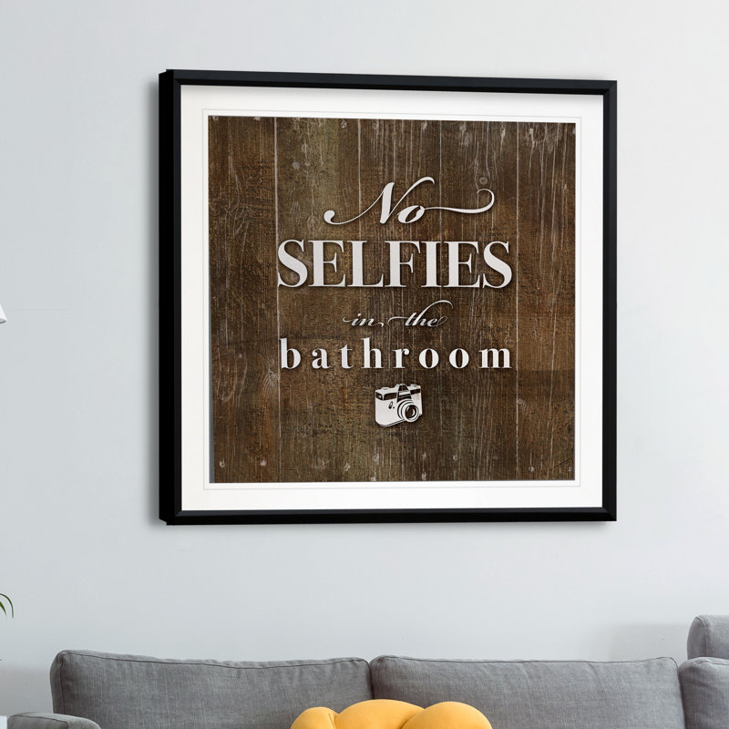 " No Selfies ", 26.5" H x 26.5" W x 1.5" D, Black Plastic Framed