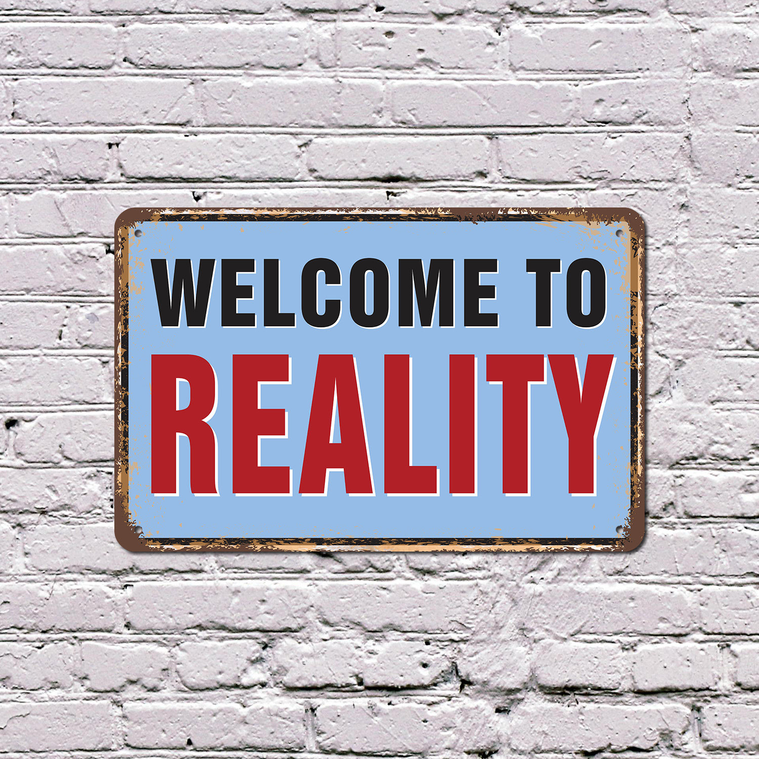 SignMission Welcome To Reality 12 Inch x 18 Inch Novelty Aluminum Sign ...