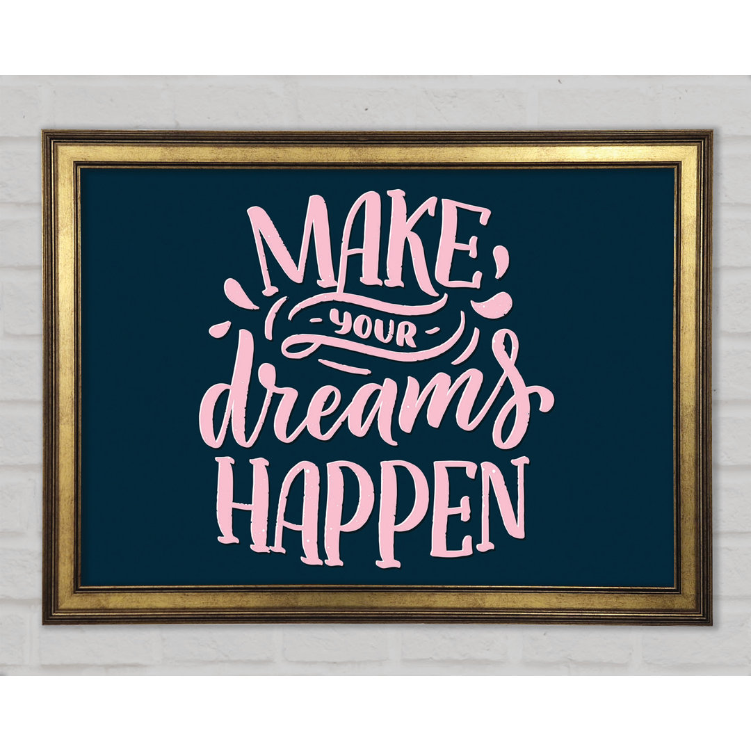 Make Your Dreams Happen Framed Print