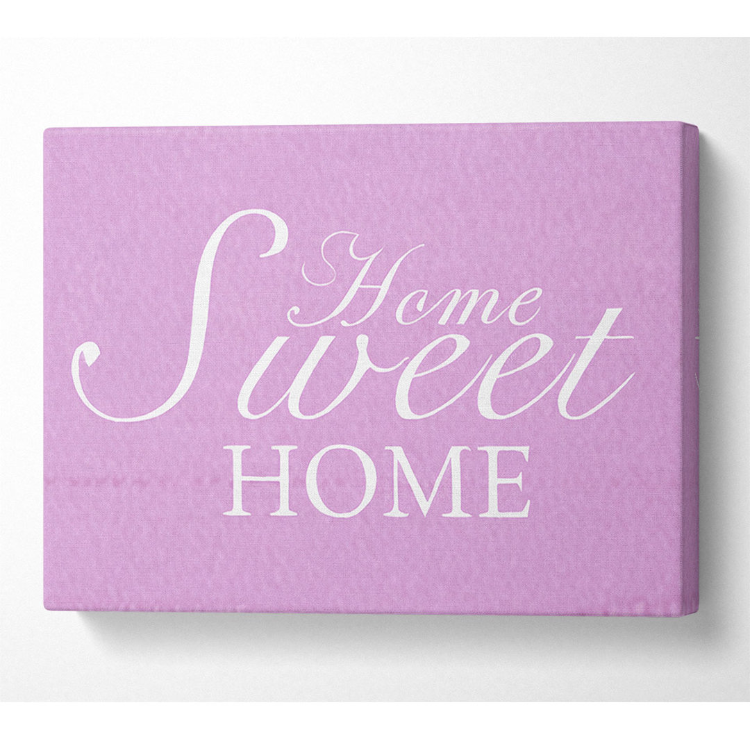 Home Quote Home Sweet Home Pink - Kunstdrucke auf Leinwand - Wrapped Canvas