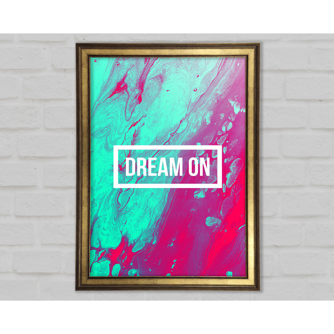 Dream On - Einzelner Bilderrahmen Typografie