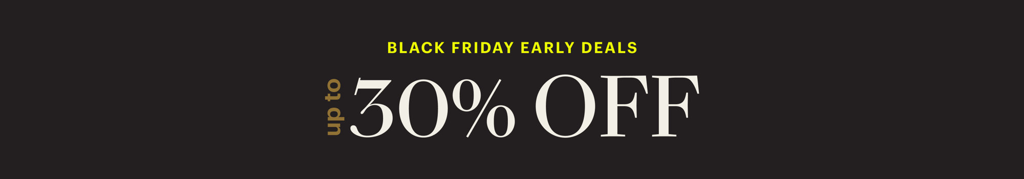 Black Friday Early Deals, up to 30% off