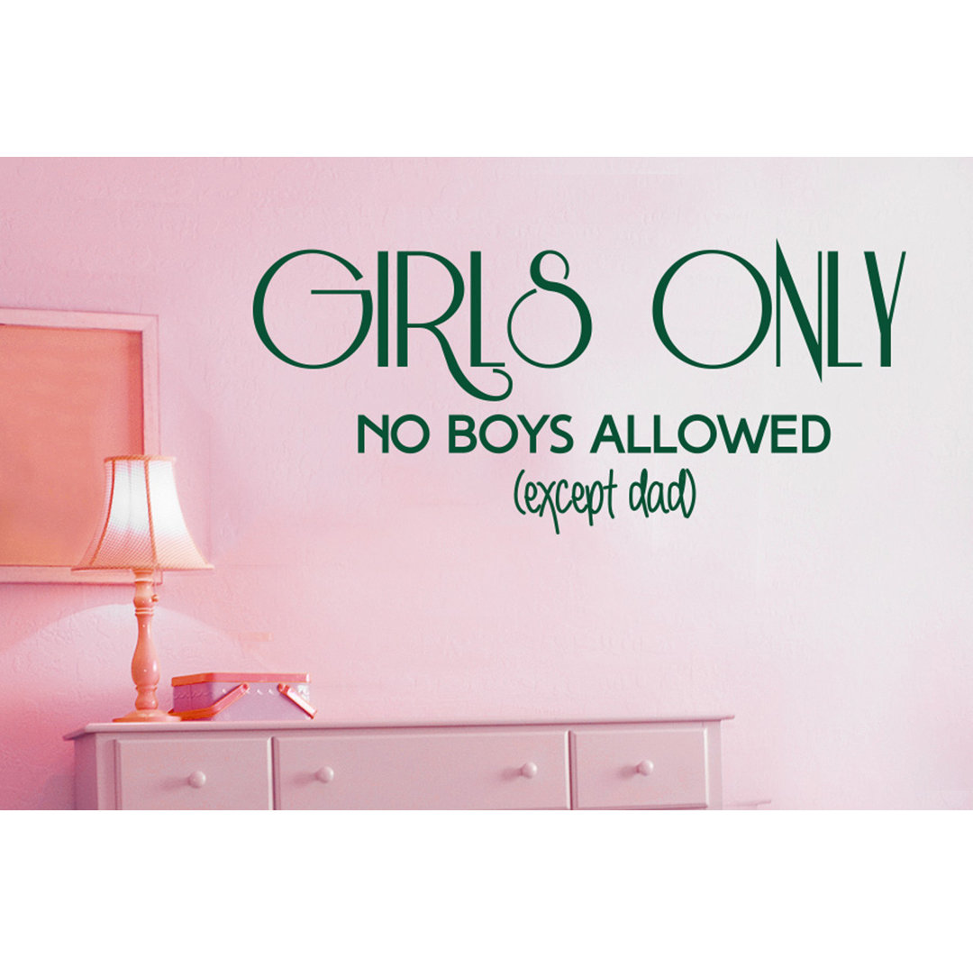 Girls Only No Boys Allowed Except Dad Wall Sticker