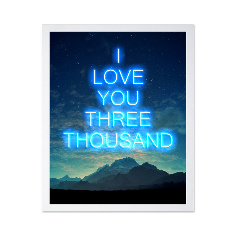 I Love You Three Thousand, Poster, 12"H x 16"W, White Framed