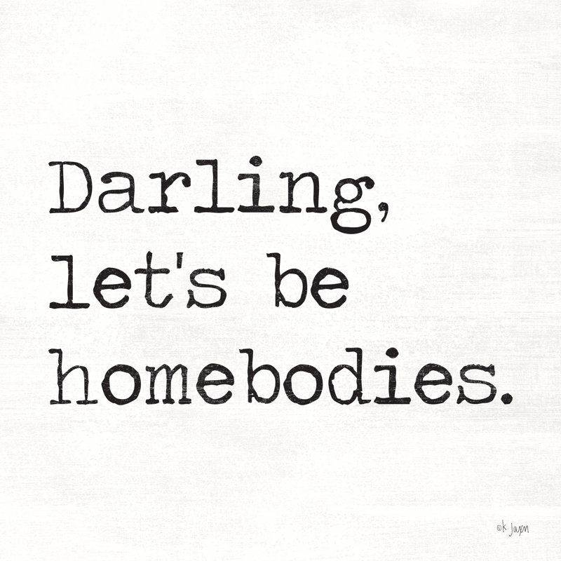 «Darling Let's Be Homeborps» par Jaxn Blvd. Art textuel, H 12 po x l 12 po, Non, Toile tendue