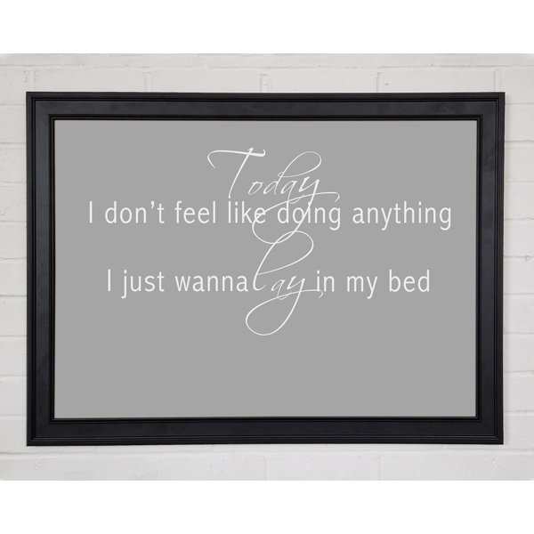 Happy Larry Music Quote Today I Dont Feel Like Bruno Mars Grey White ...