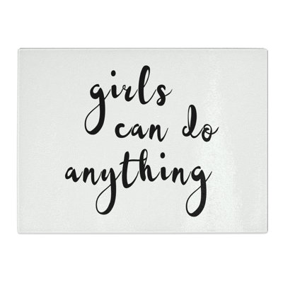 Girls Can Do Anything Typography Quote  Glass Chopping Board