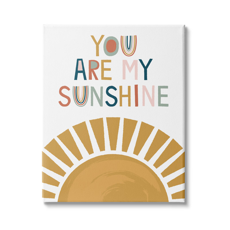 «You Are My Sunshine Expression», art mural sur toile tendue Sun Rise par Lisa Perry White, Toile tendue