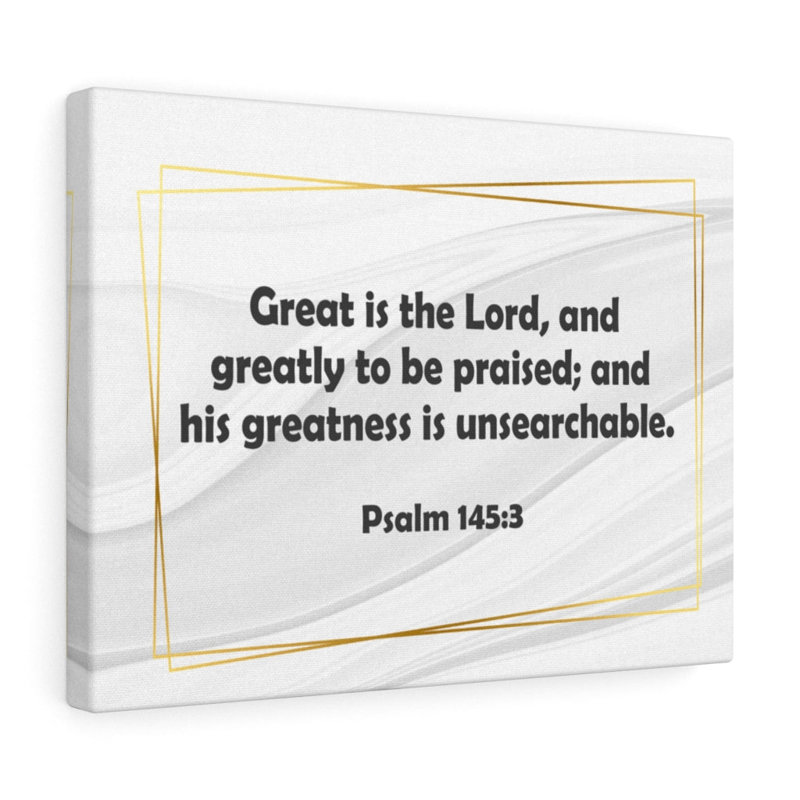 Great Is The Lord Psalm 145:3 - Wrapped Canvas Print, 30cm H x 41cm W