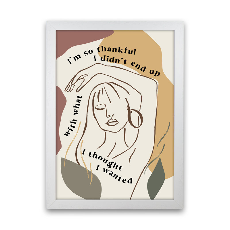 Im So Thankful I Didnt End Up by Planeta444 - Print, White Framed, 34cm H x 25cm W x 3cm D