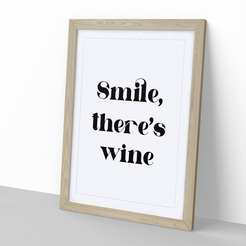 Smile There's Wine - Framed Print, 48cm H x 36cm W x 2cm D, Oak Framed