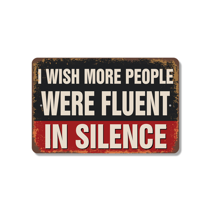 «I Wish More People Were Fluent In Silence», affiche en plastique de 13 po x 20 po, H 11 po x l 17 po x P 0,1 po