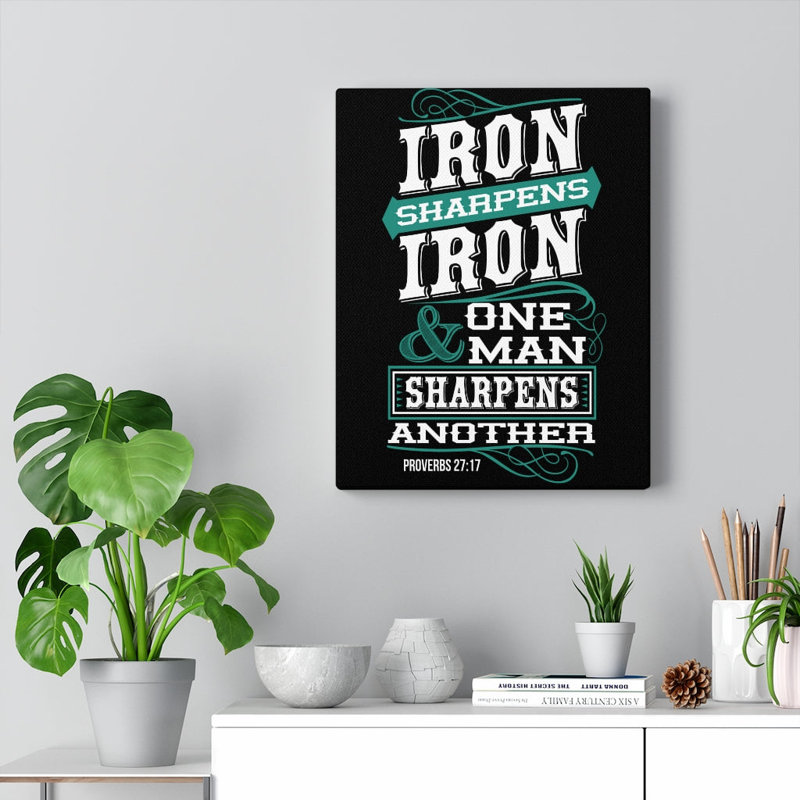 Iron Sharpens Iron Proverbs 27:17 - Wrapped Canvas Print, 76cm H x 61cm W