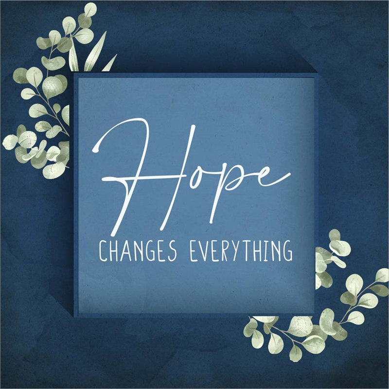 " Hope Changes Everything " by Kimberly Allen