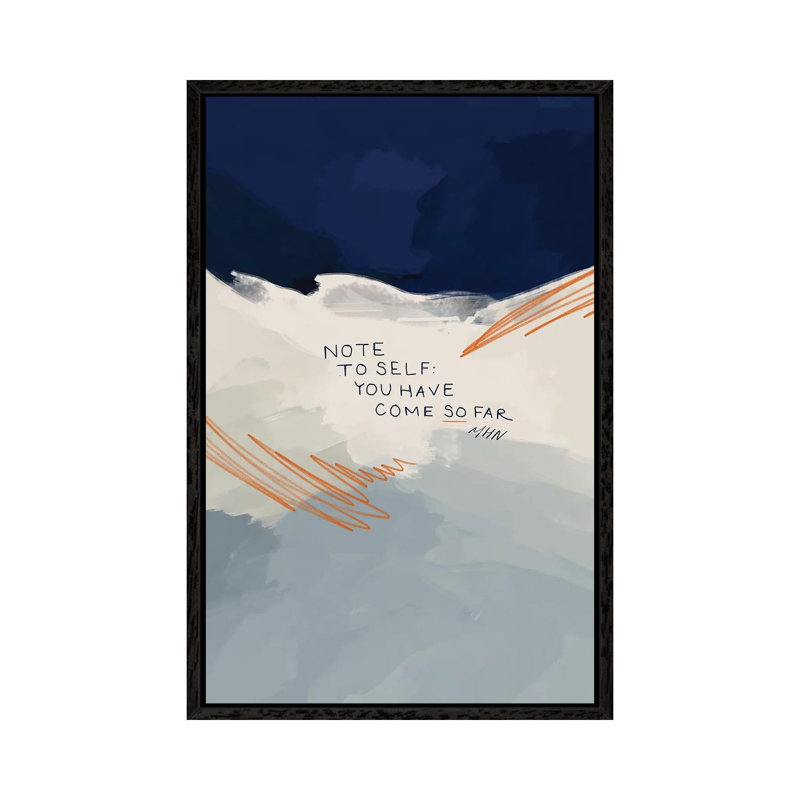 Note To Self: You Have Come So Far by Morgan Harper Nichols - Print on Canvas, 66.04cm H x 45.72cm W x 3.81cm D