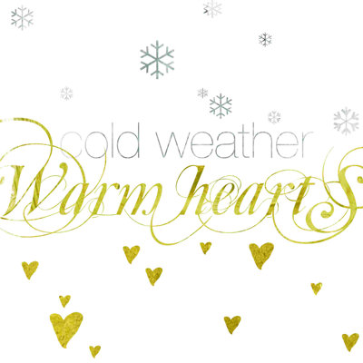 Cold Weather Warm Hearts