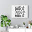 Faith It Till You Make It - Wrapped Canvas Print-700073696