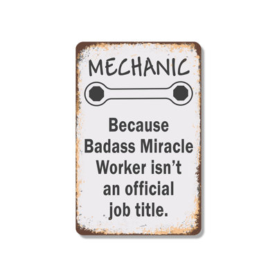 Mechanic Because Badass Miracle Worker 10 Inch x 14 Inch Aluminum Sign