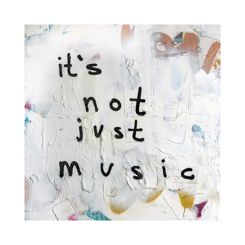 «Its Not Just Music», reproduction d'art sur toile tendue, 48" x 48", Gallery Wrapped Canvas, No Frame