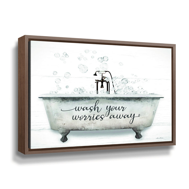 «Wash Your Worries Away Bathaign on Canvas» par Lori Deiter, impression, H 24 po x l 32 po x P 2 po, Cadre flottant brun