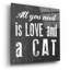 «All You Need Cat» par Erin Clark, art mural en verre acrylique-1446527583