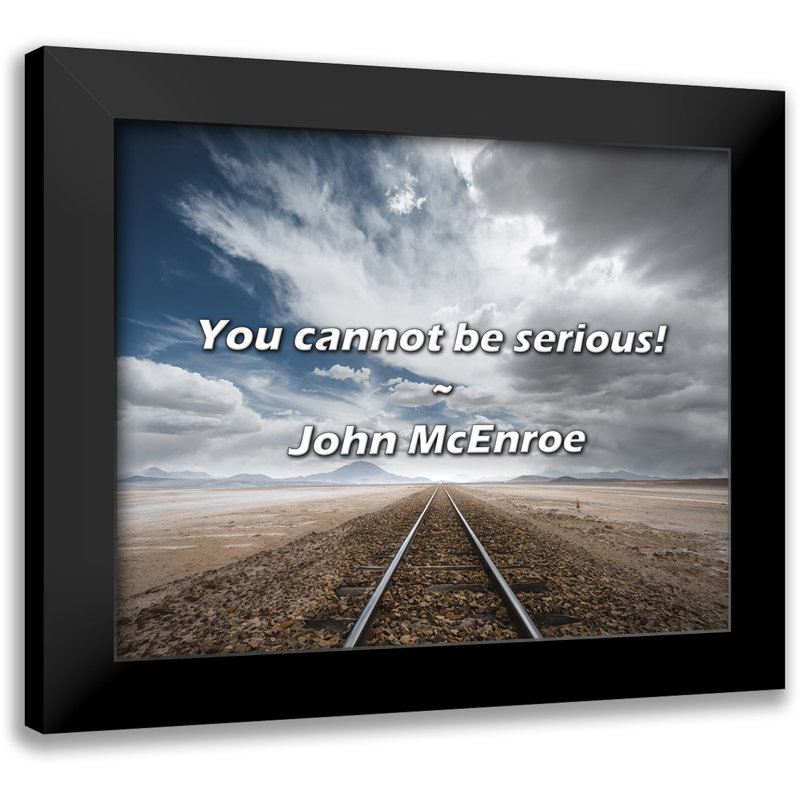 John McEnroe Quote: You cannot be serious!
