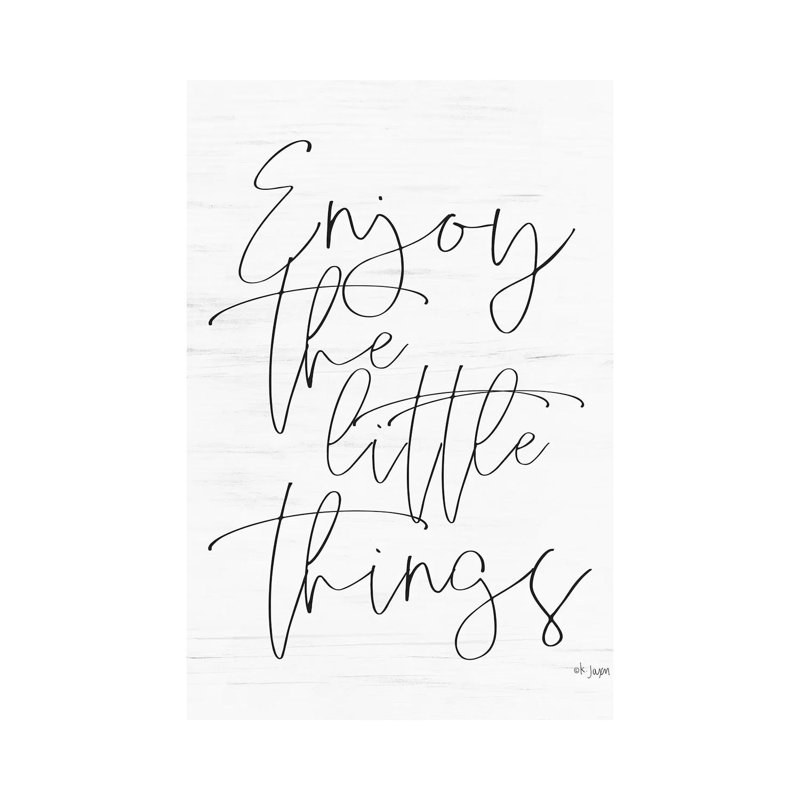 Enjoy The Little Things by Jaxn Blvd. - Wrapped Canvas Gallery-Wrapped Canvas Giclée, 66.04 cm H x 45.72 cm W x 3.175 cm D