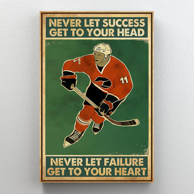 «Hockey Never Let Succès Get To Your Head», impression sur toile