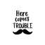 " Here Comes Trouble Novelty "-52840237-52840239-52840241