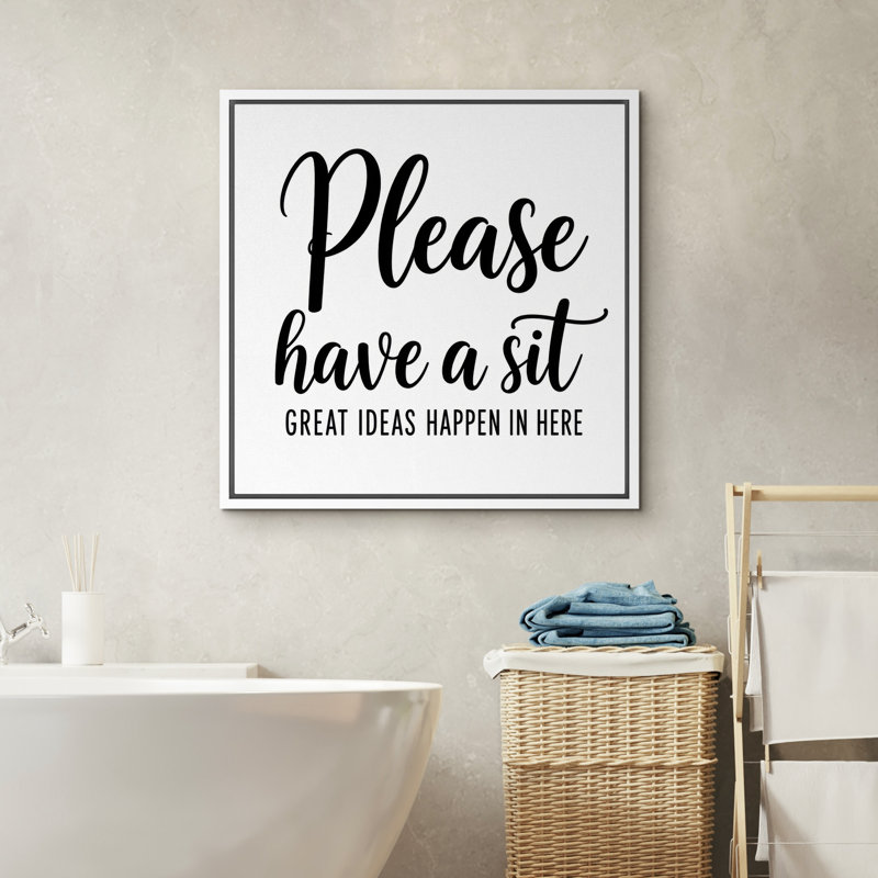 «Veuillez avoir un siège drôle de salle de bain», 24" H x 24" W x 1.5" D, White
