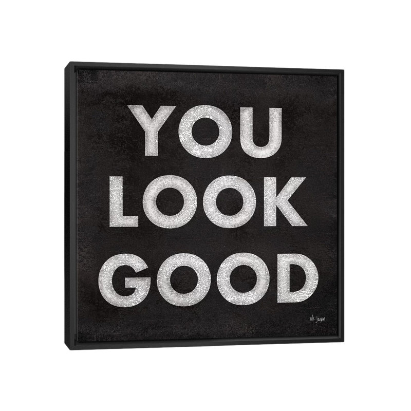 You Look Good par Jaxn Blvd. - Art textuel sur toile tendue, H 12 po x l 12 po x P 1,5 po, Cadre noir