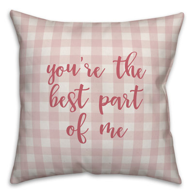  You're The Best Part of Me Plaid 16" Throw Pillow