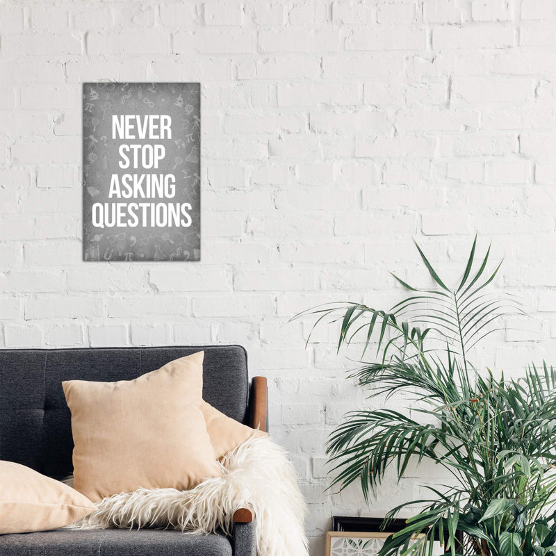 Never Stop Asking Questions - Wrapped Canvas Print, 101.6 cm H x 66.04 cm W x 1.91 cm D