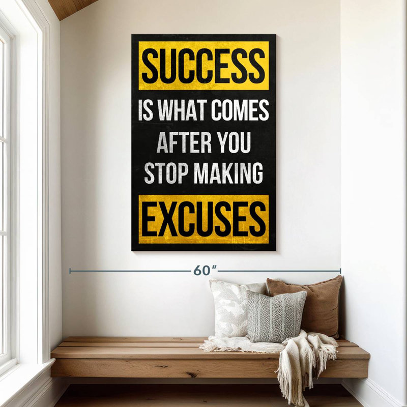 Stop Making Excuses, 48" H x 32" W