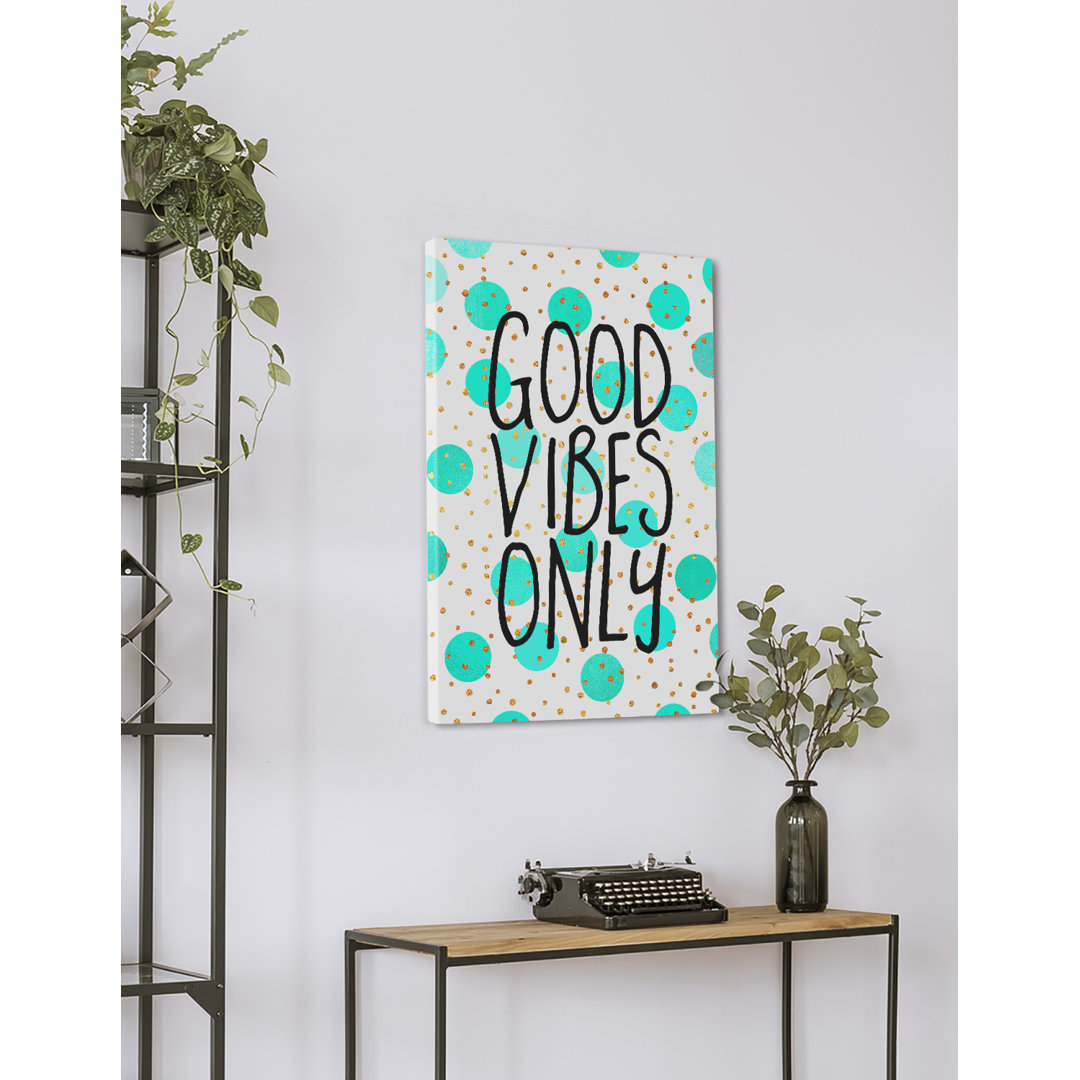 Leinwandbild Good Vibes Only von Elisabeth Fredriksson