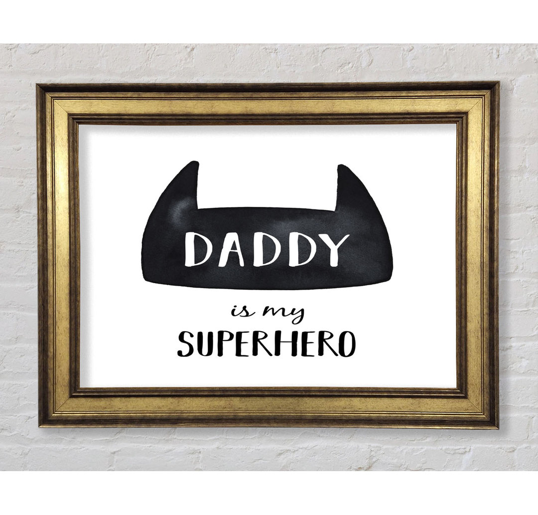 Daddy Is My Superhero - Druck