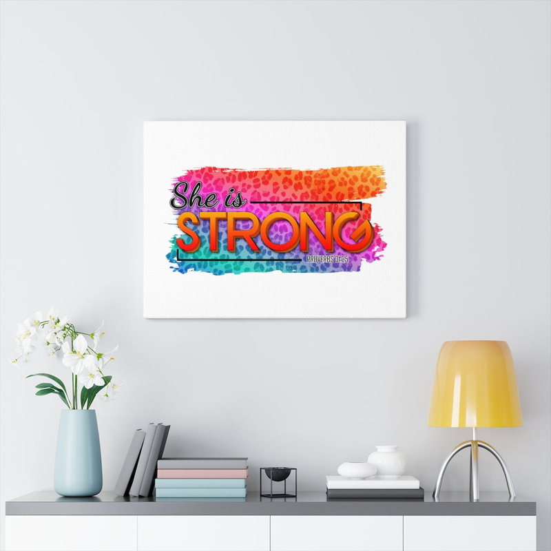 She Is Strong Proverbs 31:25 - Wrapped Canvas Print, 61cm H x 76cm W