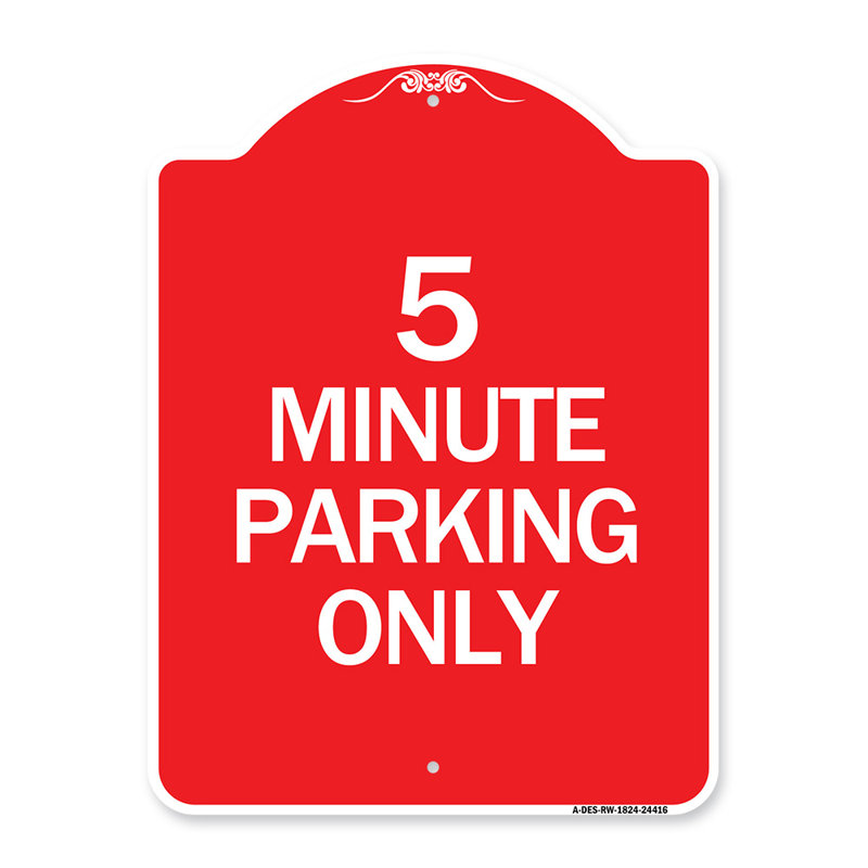 Enseigne Signmission Designer Series - 5 minutes de stationnement seulement / 24416, H 18" x l 18" x P 1"