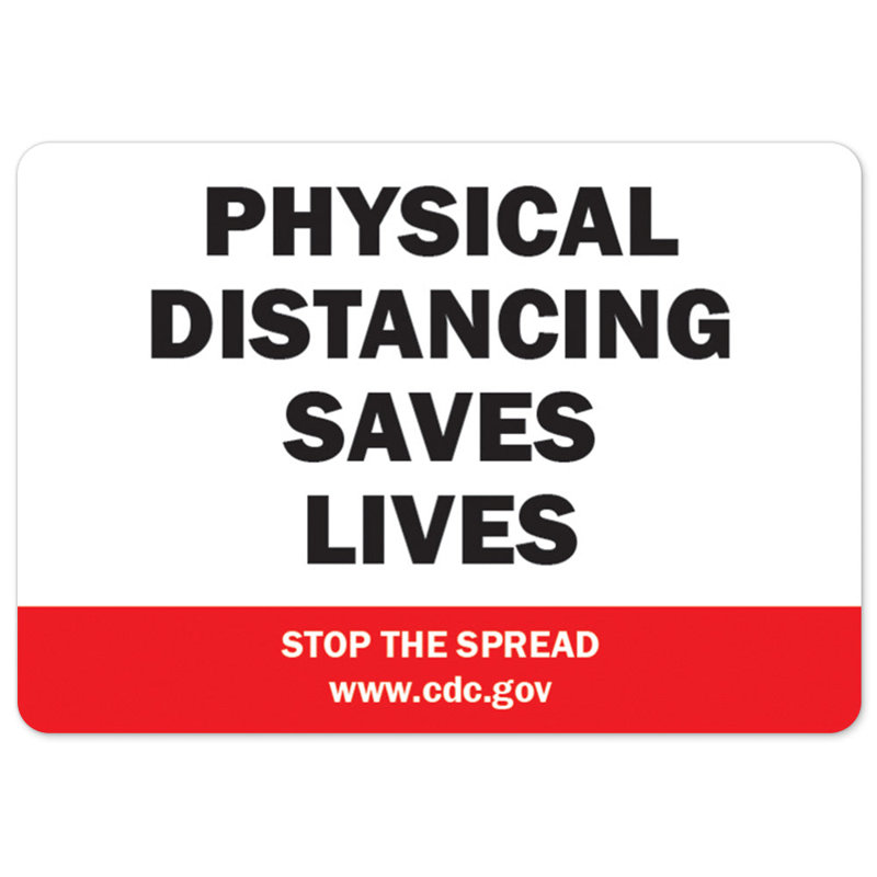 Physical Distancing Saves Lives Aluminum Sign 18 x 24