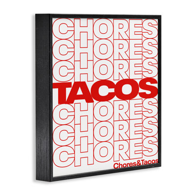 Tacos Over Chores Framed Giclee, design by Jedco Brands, Inc.