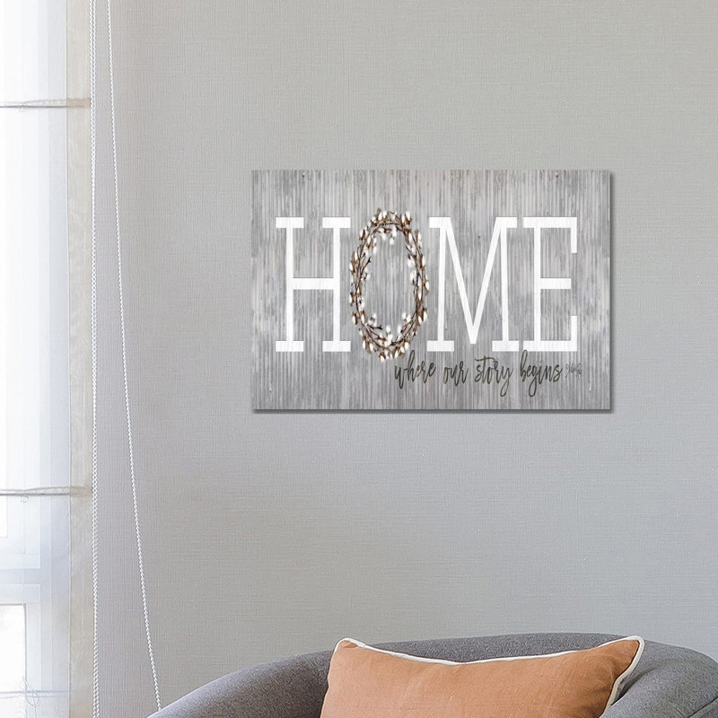 Home - Where Our Story Begins by Marla Rae - Print on Canvas, 45.72cm H x 66.04cm W x 3.81cm D, Wrapped Canvas