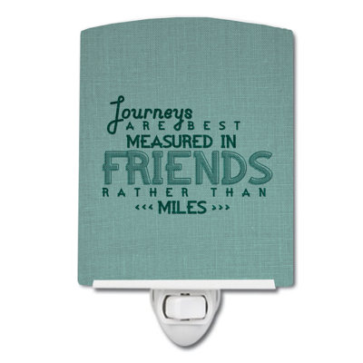 Journeys Are Measured in Friends Ceramic Night Light