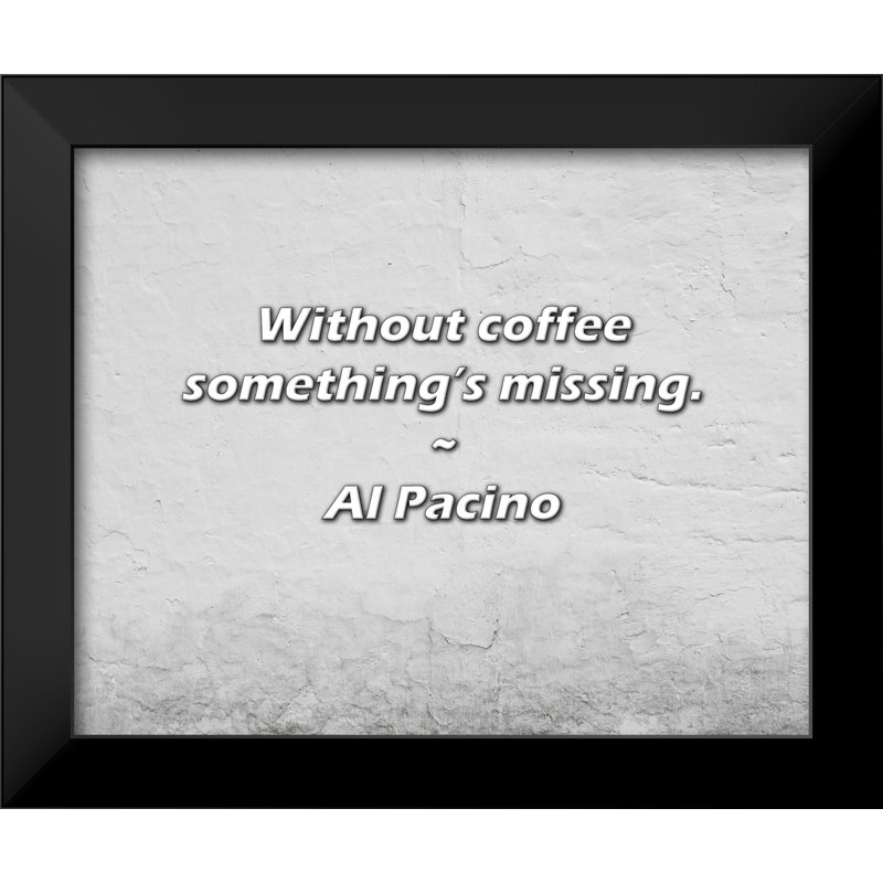 Al Pacino Citation: Sans café, il manque quelque chose.