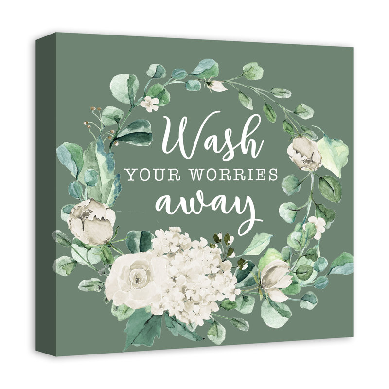«Wash Your Worries Away» sur toile, H 12 po x l 12 po x P 1,25 po