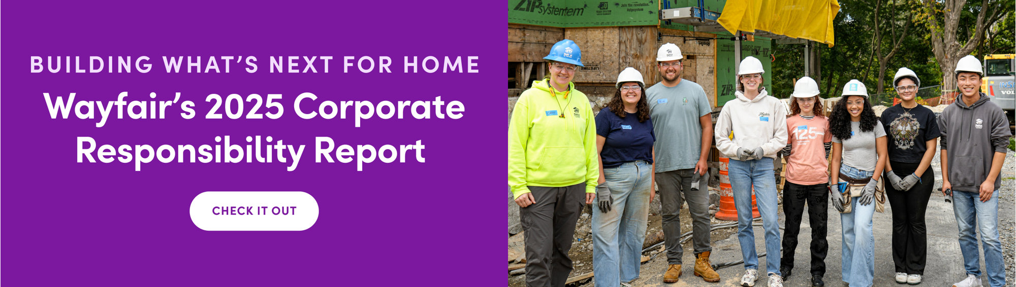 Building What's Next for Home: Wayfair's 2025 Corporate Responsibility Report. Check it out with a group of volunteers wearing hard hats at a construction site.
